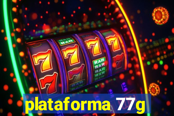 plataforma 77g